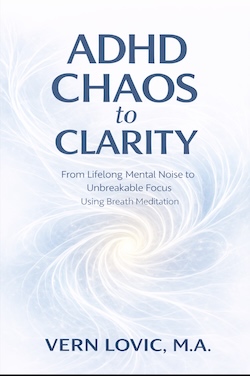 ADHD Chaos to Clarity by Vern Lovic.