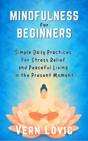 Mindfulness for Beginners Book - simple daily practices for stress relief and peaceful living in the present moment.